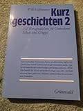Kurzgeschichten, Bd.2, 222 Kurzgeschichten für Gottesdienst, Schule und Gruppe