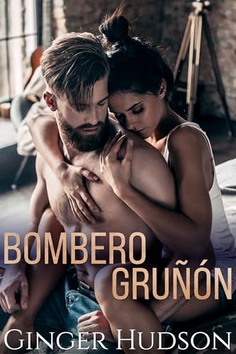 Bombero gruñón (Un romance en el pequeño pueblo de Love Springs)