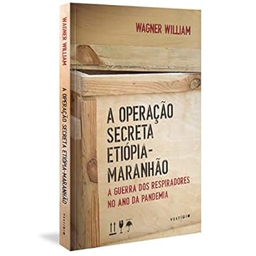 Capa do livro A Operação Secreta Etiópia-Maranhão: a Guerra dos Respiradores no ano da Pandemia