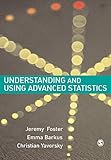 Understanding and Using Advanced Statistics: A Practical Guide for Students