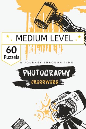 Photography Crossword Puzzle Book: 60+ Puzzles Covering Camera Gear, Lenses,
