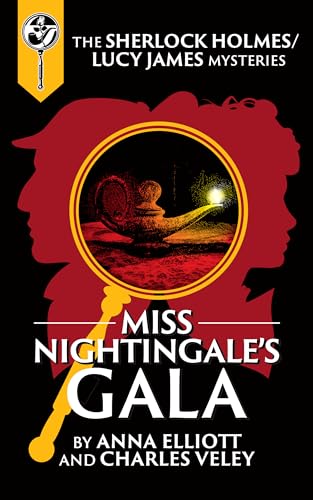 Miss Nightingale's Gala: A Sherlock Holmes and Lucy James Mystery