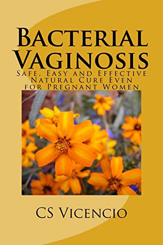 Bacterial Vaginosis: (With Additional Chapter For Pregnant Women)