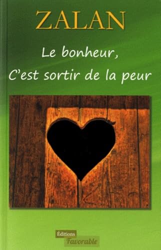 Le bonheur, C'est sortir de la peur