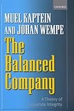  [(The Balanced Company: A Theory of Corporate Integrity )] [Author: S. P. Kaptein] [Sep-2002]