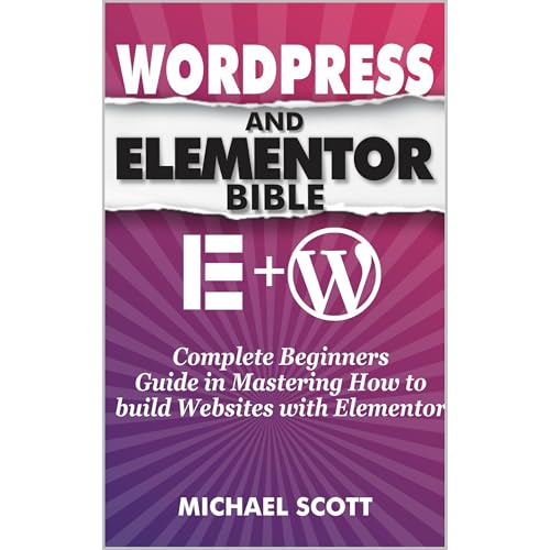WORDPRESS AND ELEMENTOR BIBLE Audiolibro Por MICHAEL SCOTT arte de portada