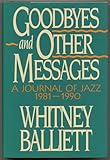 Goodbyes and Other Messages: A Journal of Jazz, 1981-1990