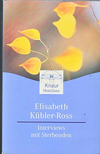 Elisabeth Kübler-Ross: Interviews mit Sterbenden . 9783426870716 ...