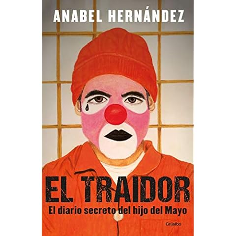 El traidor. El diario secreto del hijo del Mayo / The Traitor. The secret diary of Mayo's son (Spanish Edition) Cover