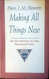 Making All Things New: An Invitation to the Spiritual Life