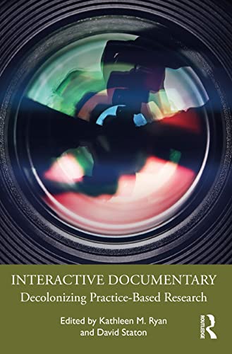 Interactive Documentary: Decolonizing Practice-Based Research view 2