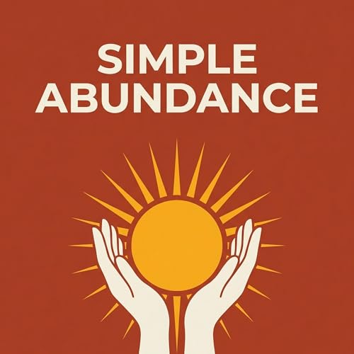 Simple Abundance: A Daybook of Comfort and Joy Revisited