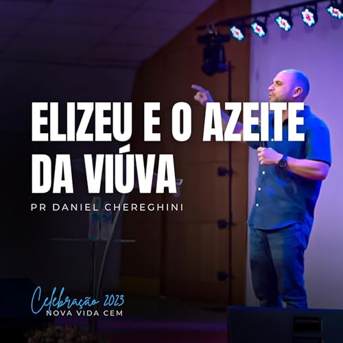 Elias, Eliseu E A Multiplicação Do Azeite Da Viúva - 2 reis 4 - Celebra&ccedil;&atilde;o 2023