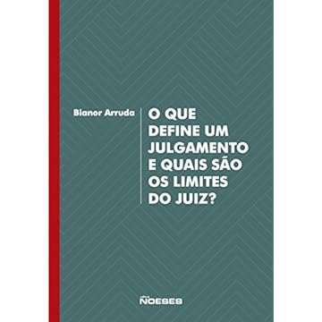 Capa do livro O que Define um Julgamento e Quais São os Limites do Juiz?: Valores, Hermenêutica e Argumentação: Elementos Para a Construção de uma Teoria da Decisão Judicial