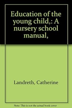 Hardcover Education of the young child,: A nursery school manual, Book