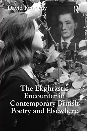Preisvergleich Produktbild The Ekphrastic Encounter in Contemporary British Poetry and Elsewhere