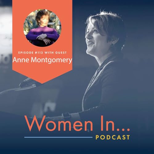 Women In... Episode 113: Anne Montgomery - Ahead of Her Time: Anne Montgomery on Leading in a Male-Dominated Sports World copertina