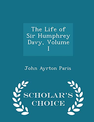 The Life of Sir Humphrey Davy, Volume I - Schol... 129707839X Book Cover