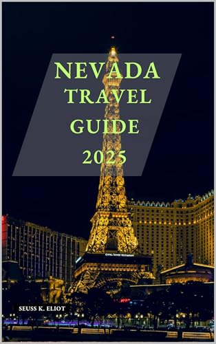 NEVADA TRAVEL GUIDE 2025 (Pathfinder: Exploring 2025 Book 3)