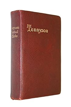 Poetical Works of Tennyson including In Memoriam, Maud, The Princess, Idylls of the King etc.