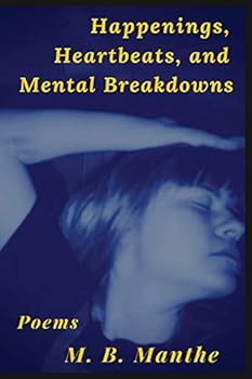 Paperback Happenings, Heartbeats, and Mental Breakdowns: Poems Book