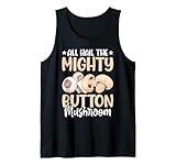 All Hail The Mighty Button Mushroom Gift Cute Fun