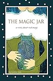 The Magic Jar (Breathing and Mindfulness for Children): A Story About Real Magic (Happy Bristlecone Books)