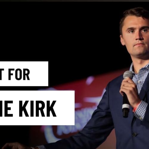 Episode 143 - A Moment for Charlie Kirk Podcast Por arte de portada