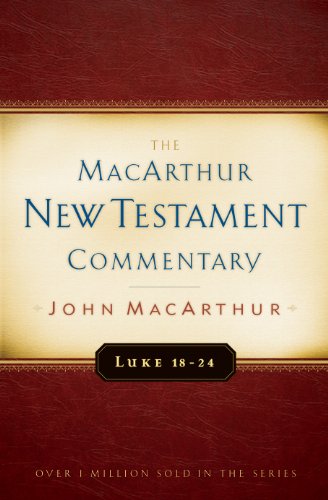 Luke 18-24 MacArthur New Testament Commentary (Volume 10)