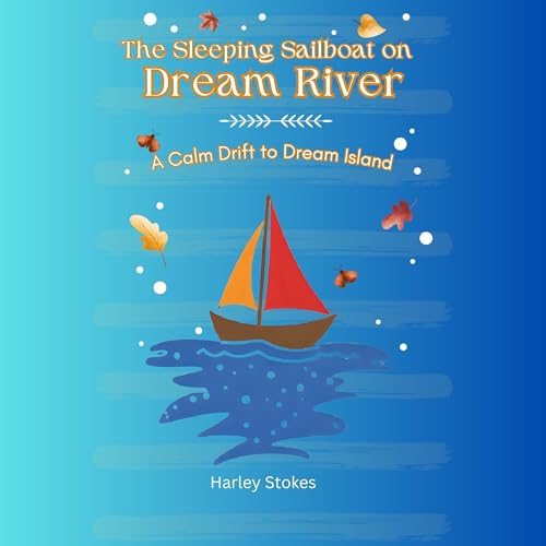 Harley Stokes presents The Sleeping Sailboat on Dream River episode artwork