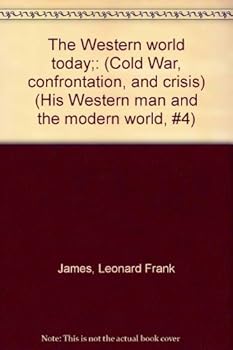Paperback The Western world today;: (Cold War, confrontation, and crisis) (His Western man and the modern world, #4) Book