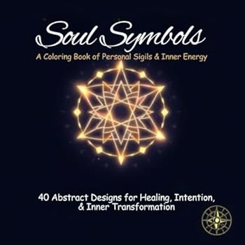 Paperback Soul Symbols A Coloring Book of Personal Sigils and Inner Energy: 40 Abstract Designs for Healing, Intention, & Inner Transformation Book