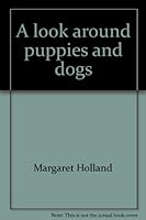 A look around puppies and dogs 0874065135 Book Cover