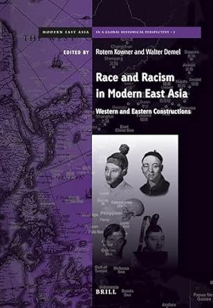 Race and Racism in Modern East Asia: Western and Eastern Constructions: 1 book cover