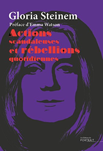 Télécharger Actions Scandaleuses et Rébellions quotidiennes: Préface d'Emma Watson Livre PDF Gratuit