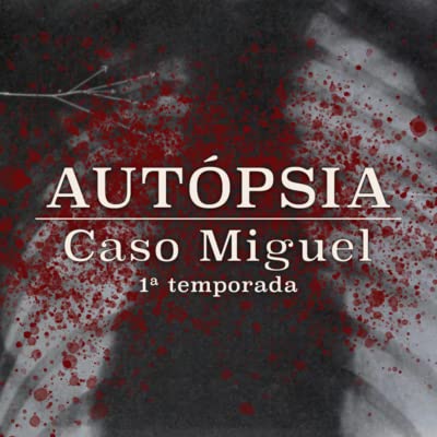 Aut&oacute;psia - 1&ordf; temporada: O Caso Miguel | Teaser