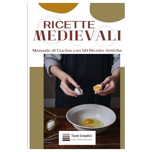 Ricette Medievali: Manuale di Cucina con 50 Ricette Antiche