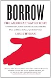 Borrow: The American Way of Debt