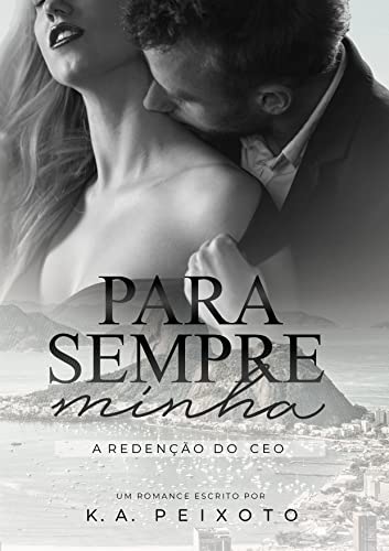 Para Sempre Minha: A Redenção Do CEO