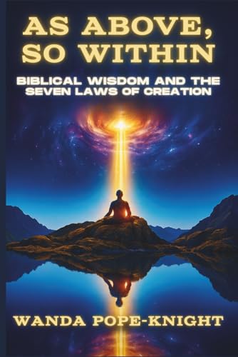 As Above, So Within: Biblical Wisdom and the Seven Laws