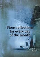 Pious reflections for every day of the month 5519165939 Book Cover