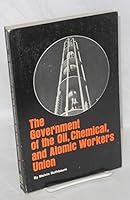 The Government of the Oil, Chemical and Atomic Workers Union B002O5GYUE Book Cover