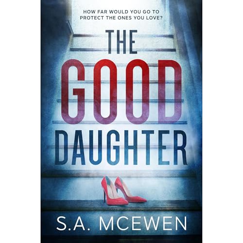 The Good Daughter Audiolibro Por S.A. McEwen arte de portada