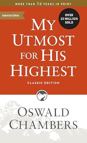 Book cover My Utmost for His Highest: Classic Language Edition (A Daily Devotional with 366 Bible-Based Readings) (Authorized Oswald Chambers Publications)