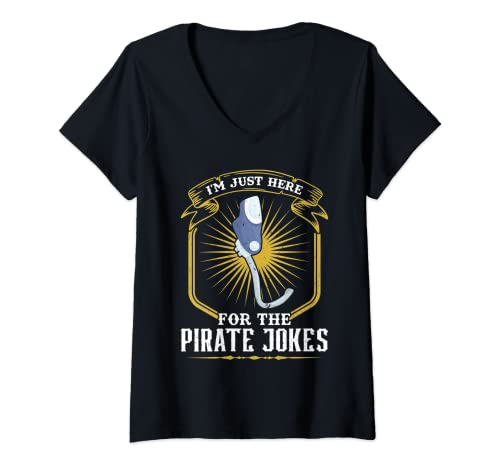 Mujer I'm Just Here For The Pirate Jokes - Leg Prosthesis Camiseta Cuello V