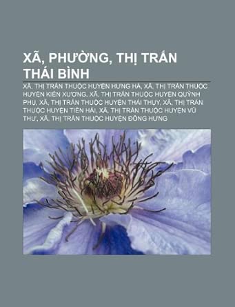 Xã, phường, thị trấn Thái Bình: Xã, thị trấn thuộc huyện Hưng Hà, Xã, thị trấn thuộc huyện Kiến Xương, Xã, thị trấn thuộc huyện Quỳnh Phụ, Xã