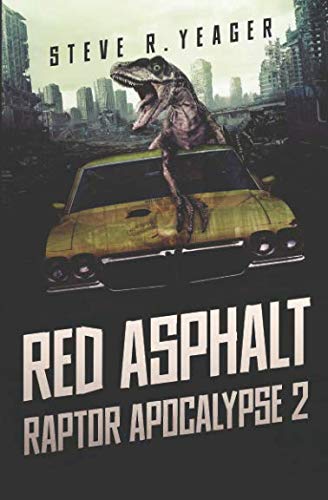 Red Asphalt (The Raptor Apocalypse): Yeager, Steve R.: 9781976817977 ...