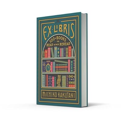 Ex Libris: 100+ Books to Read and Reread Hardcover October 20, 2020