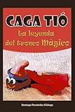  Caga Tió: La leyenda del tronco mágico