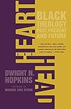 Heart and Head: Black Theology―Past, Present, and Future